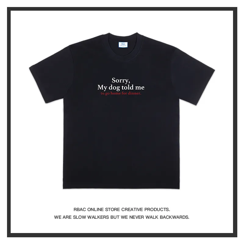 Sorry, my dog told me to go home for dinner T-shirt